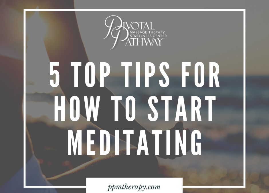 5 Top Tips for How to Start Meditating